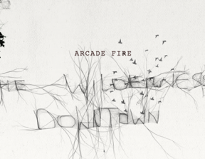 Arcade Fire - "The Wilderness Downtown"<br />