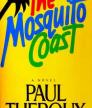 The Mosquito Coast<br />photo credit: goodreads.com